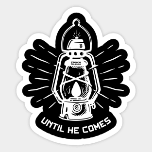 UNTIL HE COMES Sticker